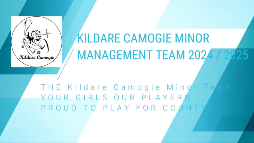 The 2024 / 2025 Brady Family Kildare Camogie Minor Management Announcement